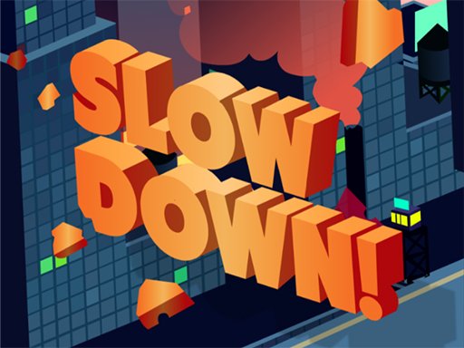 Jeu Slow Down: online