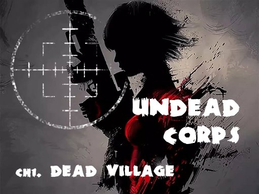 Jeu Undead Corps – Dead Village