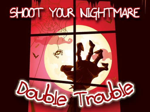 Jeu Shoot Your Nightmare – Double Trouble